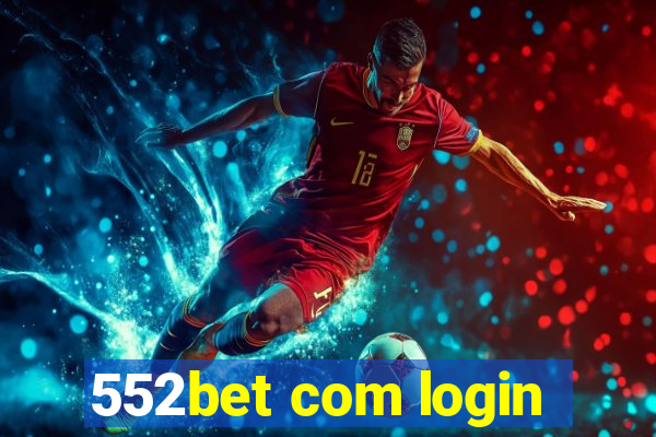 552bet com login